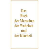 Das Buch der Menschen, der Wahrheit und der Klarheit