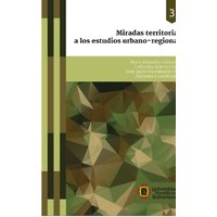 Miradas territoriales a los estudios urbano-regionales