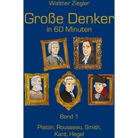 Große Denker in 60 Minuten - Band 1