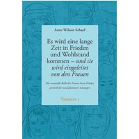 Es wird eine lange Zeit in Frieden und Wohlstand kommen - und sie wird eingeleitet von den Frauen
