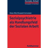 Sozialpsychiatrie als Handlungsfeld der Sozialen Arbeit