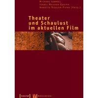 Theater und Schaulust im aktuellen Film