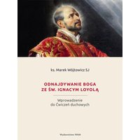 Odnajdywanie Boga ze św. Ignacym Loyolą