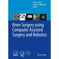 Knee Surgery using Computer Assisted Surgery and Robotics