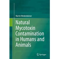 Natural Mycotoxin Contamination in Humans and Animals