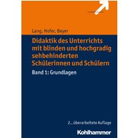 Didaktik des Unterrichts mit blinden und hochgradig sehbehinderten Schülerinnen und Schülern