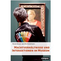Machtverhältnisse und Interaktionen im Museum
