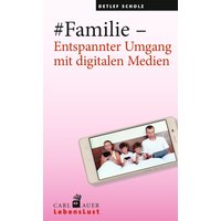 #Familie – Entspannter Umgang mit digitalen Medien