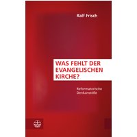 Was fehlt der evangelischen Kirche?