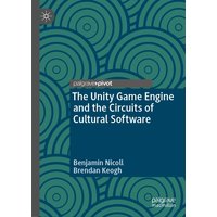 The Unity Game Engine and the Circuits of Cultural Software