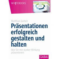 Präsentationen erfolgreich gestalten und halten