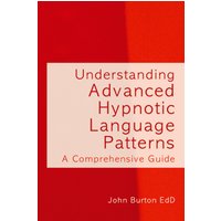 Understanding Advanced Hypnotic Language Patterns