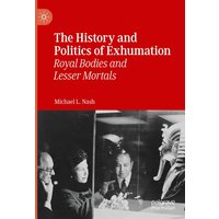 The History and Politics of Exhumation