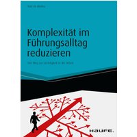 Komplexität im Führungsalltag reduzieren - inkl. Arbeitshilfen online