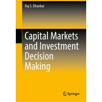 Capital Markets and Investment Decision Making