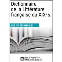Dictionnaire de la Littérature française du XIXe s.