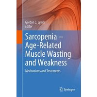 Sarcopenia – Age-Related Muscle Wasting and Weakness