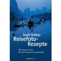 Scott Kelbys Reisefoto-Rezepte