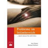 Probleme im Intimbereich... damit müssen Sie nicht leben!