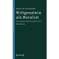 Wittgenstein als Moralist