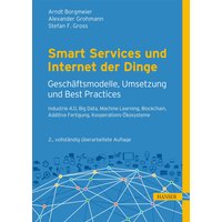 Smart Services und Internet der Dinge: Geschäftsmodelle, Umsetzung und Best Practices