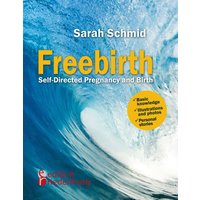 Freebirth - Self-Directed Pregnancy and Birth
