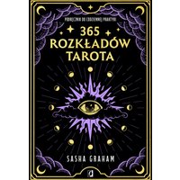 365 rozkładów Tarota. Podręcznik do codziennej praktyki