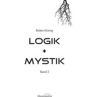 Logik und Mystik Band 2