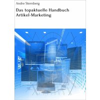 Das topaktuelle Handbuch Artikel-Marketing