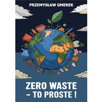 ZERO WASTE - TO PROSTE !