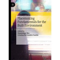 Placemaking Fundamentals for the Built Environment