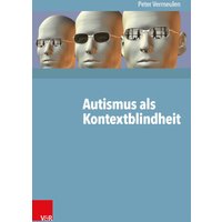 Autismus als Kontextblindheit