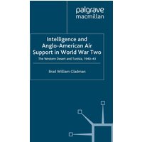 Intelligence and Anglo-American Air Support in World War Two