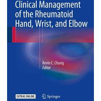 Clinical Management of the Rheumatoid Hand, Wrist, and Elbow
