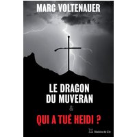 Le Dragon du Muveran - Qui a tué Heidi ?