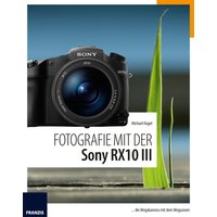 Fotografie mit der Sony RX10 III