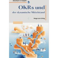 OKRs und der dynamische Mittelstand