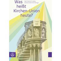 Was heißt Kirchen-Union heute?