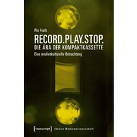 Record.Play.Stop. - Die Ära der Kompaktkassette
