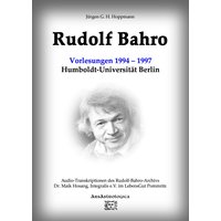 Rudolf Bahro: Vorlesungen und Diskussionen1994 – 1997 Humboldt-Universität Berlin
