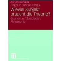 Wieviel Subjekt braucht die Theorie?
