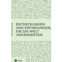 Entdeckungen und Erfindungen, die die Welt veränderten (E-Book)
