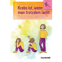 Krebs ist, wenn man trotzdem lacht