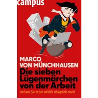 Die sieben Lügenmärchen von der Arbeit
