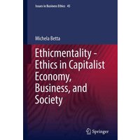 Ethicmentality - Ethics in Capitalist Economy, Business, and Society