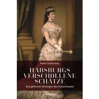 Habsburgs verschollene Schätze
