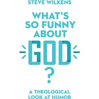 What's So Funny About God?