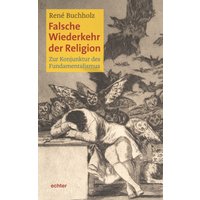 Falsche Wiederkehr der Religion