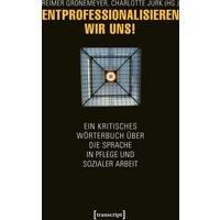 Entprofessionalisieren wir uns!