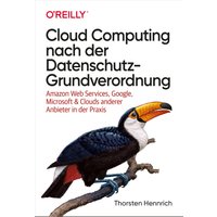 Cloud Computing nach der Datenschutz-Grundverordnung